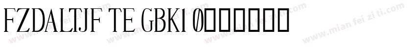 FZDALTJF TE GBK1 0字体转换